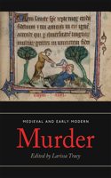 Medieval and Early Modern Murder