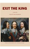 Exit the King: A Play