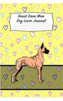 Great Dane Mom Dog Lover Journal: Blank Lined Journal Notebook for Dog and Puppy Lovers