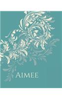 Aimee: Personalized Name Journal/Notebook/Diary