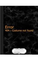 Error 404 Halloween Costume Not Found Composition Notebook: College Ruled 93/4 X 71/2 100 Sheets 200 Pages for Writing