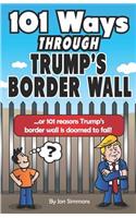101 Ways Through Trump's Border Wall