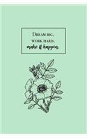 Dream Big, Work Hard, Make It Happen: Sketchbook for Artist Funky Novelty Gift for Art Lovers, Small Blank Sketch Book