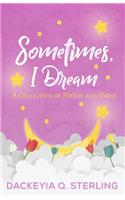 Sometimes, I Dream