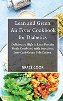 Lean and Green Air Fryer Cookbook for Diabetics