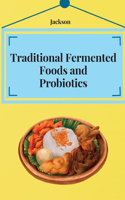 Traditional Fermented Foods and Probiotics