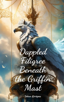 Dappled Filigree Beneath the Griffin Mast