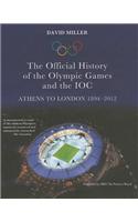 The Official History of the Olympic Games and the Ioc: Athens to London 1894-2012