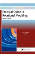 Practical Guide to Rotational Moulding (Second Edition)