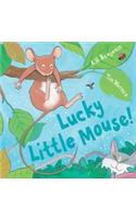 Lucky Little Mouse