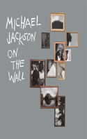 Michael Jackson: On the Wall