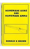 Homemade Guns and Homemade Ammo