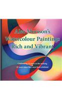 Alec Morison's Watercolour Paintings Rich and Vibrant, Celebrating 21 Years in the Making and 21 Years Since They Were First Exhibited