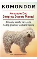 Komondor. Komondor Dog Complete Owners Manual. Komondor book for care, costs, feeding, grooming, health and training.