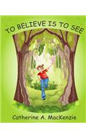 To Believe is to See: (English)