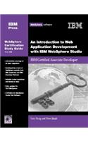 An Introduction to Web Application Development with IBM WebSphere Studio: IBM Certified Associate Developer