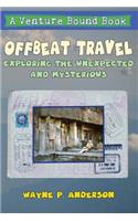 Offbeat Travel: Exploring the unexpected & mysterious