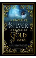 Branch of Silver, a Branch of Gold