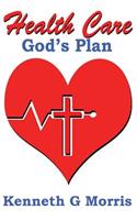 Health Care; God's Plan