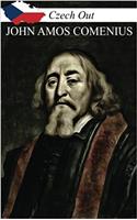 Czech Out JAN AMOS COMENIUS (Czech Out Book Series)