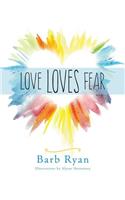 Love Loves Fear