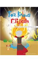 Toz Knows Elijah
