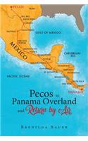 Pecos to Panama Overland and Return by Air