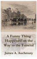 A Funny Thing Happened on the Way to a Funeral