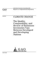 Climate change: the quality, comparability, and review of emissions inventories vary between developed and developing nations: report to congressional requesters.