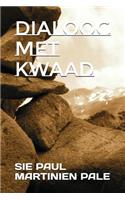 Dialoog Met Kwaad
