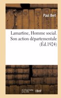 Lamartine, Homme Social. Son Action Départementale