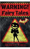 WARNING! Fairy Tales