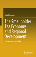 Smallholder Tea Economy and Regional Development