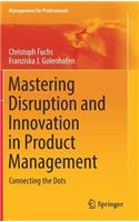 Mastering Disruption and Innovation in Product Management