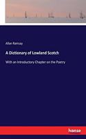 Dictionary of Lowland Scotch: With an Introductory Chapter on the Poetry