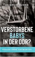 Verstorbene Babys in der DDR?