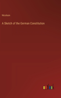 A Sketch of the German Constitution