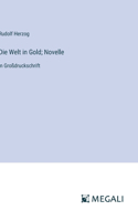 Die Welt in Gold; Novelle