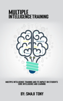 Multiple intelligence training and its impact on students' core intelligence and learning