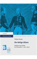 Die Heilige Allianz: Religion Und Politik Bei Alexander I. (1801-1825)