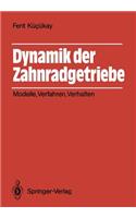 Dynamik der Zahnradgetriebe: Modelle, Verfahren, Verhalten(German)