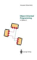 Object-Oriented Programming: In Oberon-2