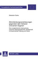 Stimmbindungsvereinbarungen Gegenueber Dem Verband Und Seinen Organen
