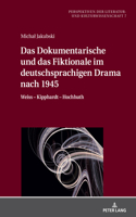 Dokumentarische Und Das Fiktionale Im Deutschsprachigen Drama Nach 1945