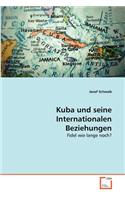 Kuba und seine Internationalen Beziehungen