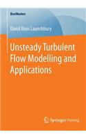 Unsteady Turbulent Flow Modelling and Applications