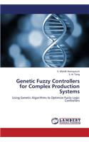 Genetic Fuzzy Controllers for Complex Production Systems
