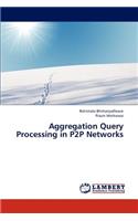 Aggregation Query Processing in P2P Networks