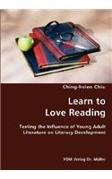 Learn to Love Reading- Testing the Influence of Young Adult Literature on Literacy Development