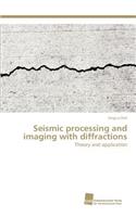 Seismic processing and imaging with diffractions